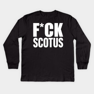 F*CK SCOTUS Kids Long Sleeve T-Shirt